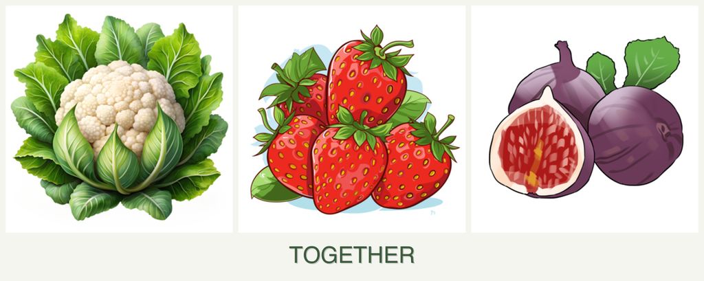 Can you plant cauliflower, strawberries and figs together?