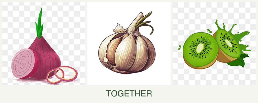 Can you plant onions, garlic and kiwi together?