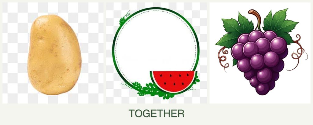 Can you plant potatoes, watermelons and grapes together?